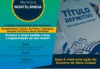Cadastramento de imóveis para Regularização Fundiária Urbana, em Nortelândia