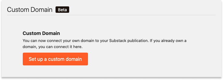 Substack6 Para acessá-lo, acesse a página de configurações e escolha "configurar um domínio personalizado". Esse recurso solidifica sua marca para que você não tenha um ".substack" por trás do URL de publicação.