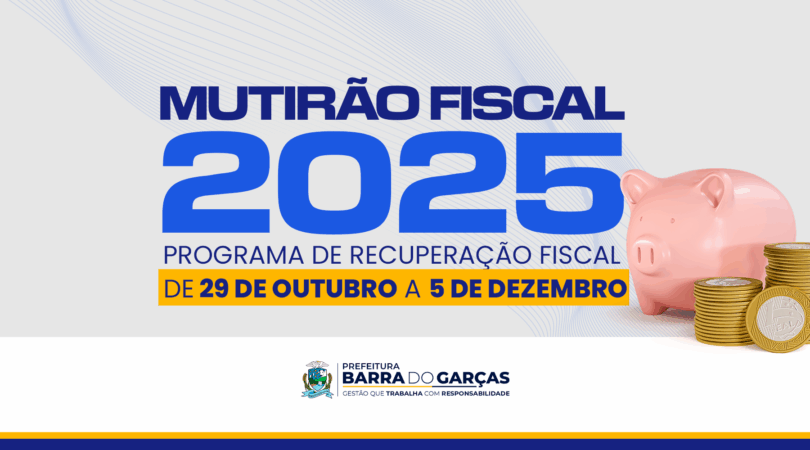 Barra Do Garças Lança Mutirão Fiscal 2025 Com Descontos Especiais: Confira! 1 2025 word3