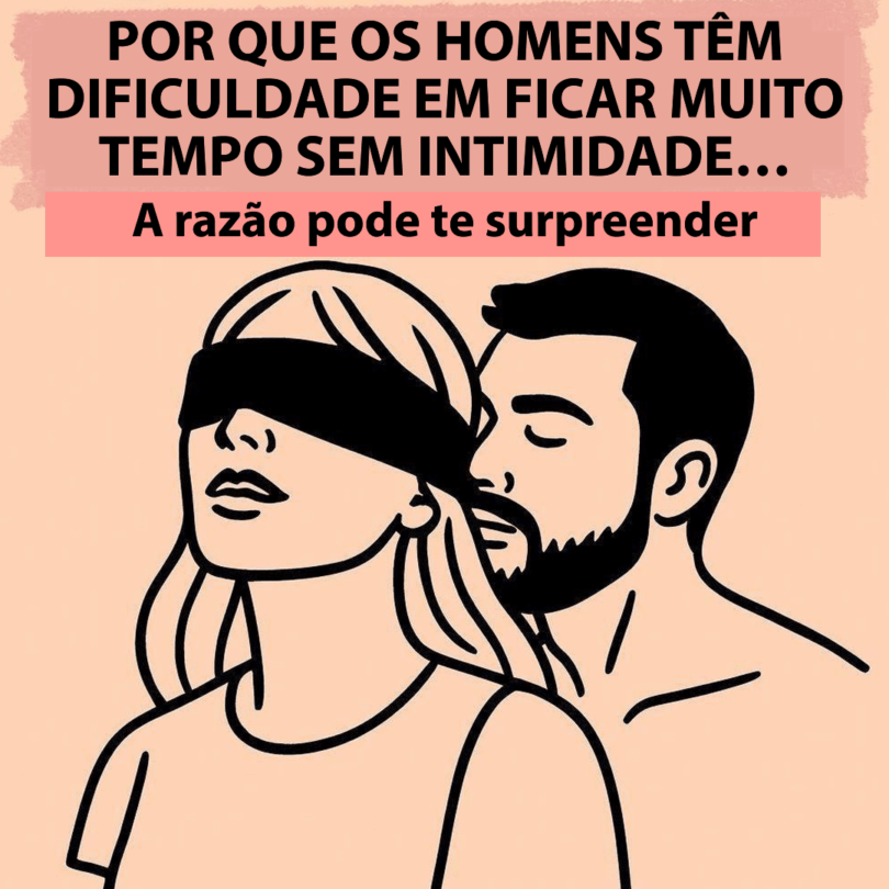 Por Que Os Homens Precisam De Intimidade: Descubra O Motivo Surpreendente 1 2025 word3