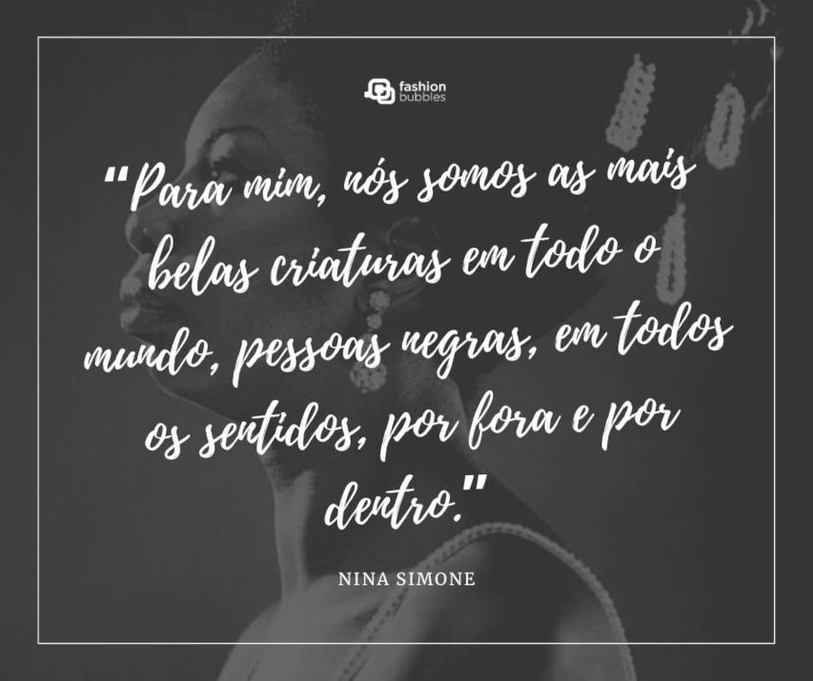 3-Frases-De-Vozes-Negras Foto de Nina Simone em branco e preto e frase “Para mim, nós somos as mais belas criaturas em todo o mundo, pessoas negras, em todos os sentidos, por fora e por dentro.” (Nina Simone)