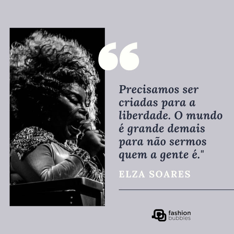 5-Vozes-Negras Cartão virtual de fundo cinza com foto de Elza Soares e frase Precisamos ser criadas para a liberdade. O mundo é grande demais para não sermos quem a gente é." (Elza Soares)